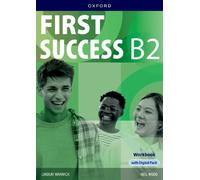 First Success. B2. Workbook with Digital Pack and Online Practice: Print Student Workbook with two years' access to Workbook e-Book, Student Online ... Resources, available on Oxford English Hub
