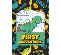 First Sudoku Book: Beginner Sudoku Dinosaur Puzzle Book | Fun Dinosaur Facts | Easy Level Great for Newbies | Travel Size 6x9 Inches | 50+ Puzzles with Solutions Included