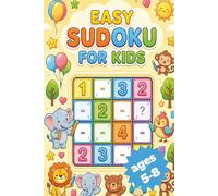 First Sudoku Book for Kids Age 5, 6, 7, 8: My First Big Book of Sudoku Puzzles; Starter Logic Workbook for Preschoolers and Early Elementary; Great for Road Trips, Screen-Free Play, and Gift Ideas