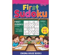 First Sudoku for Ages 4-6: Fun logic puzzles with increasing difficulty, brain games to improve problem-solving skills - Solutions included