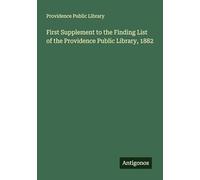 First Supplement to the Finding List of the Providence Public Library, 1882