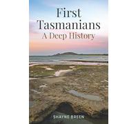 First Tasmanians: A Deep History