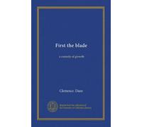 First the blade: a comedy of growth
