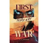FIRST THERE WAS WAR