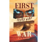 FIRST THERE WAS WAR