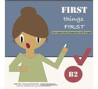 First Things First: Guía completa para la preparación del B2 de inglés