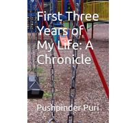 First Three Years of My Life: A Chronicle