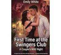 First Time at the Swingers Club: A Couple's Wild Night: An Explicit Erotic Short Story with Hentai Illustrations - Swapping and Group Exploration: 597