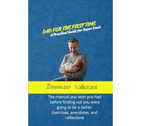 First-Time Dad: The Practical Guide for SuperDads