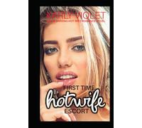 First Time Hotwife Escort - A Wife Sharing Hot Wife Romance Novel