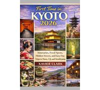 First Time in Kyoto 2026: Itineraries, Food Spots, Hidden Streets, and Easy Day Trips to Nara, Uji, and Arashiyama