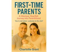 first time parents: A Heartwarming and Hilarious Journey into the World of Parenthood
