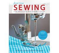 First Time Sewing: The Absolute Beginner's Guide: Learn By Doing - Step-by-Step Basics and Easy Projects (1)