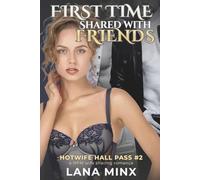 First Time Shared With Friends: a MFM wife sharing romance (Hotwife Hall Pass)