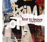 First to Leave - Forging a Future [Import]