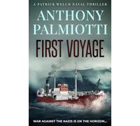 First Voyage: War against the Nazis is on the horizon...: 1 (Patrick Welch Naval Thrillers)