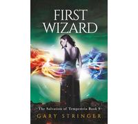 First Wizard: 9 (The Salvation of Tempestria)