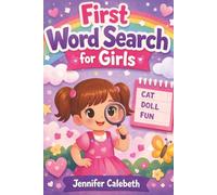 First Word Search for Girls: Perfect for Ages 5 to 8|Large Print and Easy to Read|Three Sight Words Per Puzzle|6x9 inches, 126 pages|Solutions Included (Girls' Puzzle Books)