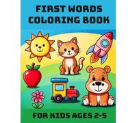 First words Coloring Book For Kids Ages 2-5: 50 Fun and Easy First Words to Color - Animals, Toys, Food, and Everyday Things Kids Love! (Clever Cubs Coloring Adventures)