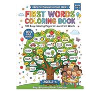 First Words Coloring Book for Toddlers Ages 2-4: Learn and Color Over 100 First Words | Easy Coloring Pages Featuring Animals, Fruits, Vegetables, ... (Bright Beginnings Toddler Learning Series)