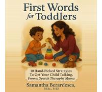 First Words for Toddlers: 10 Hand-Picked Strategies To Get Your Child Talking, From a Speech Therapist Mama