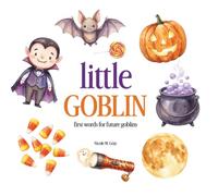 First Words Halloween Book for Baby & Toddler | 80 Simple Halloween & Autumn Words for Babies & Young Children: Little Goblin: Vocabulary Builder & ... Gift for Spooky Season (Tiny Traditions)