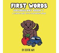 FIRST WORDS Vocabulary Book 1: A SIMPLE AND CUTE COLORING BOOK