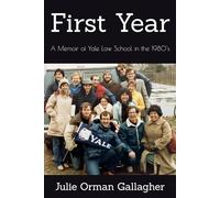 First Year: A Memoir of Yale Law School in the 1980's