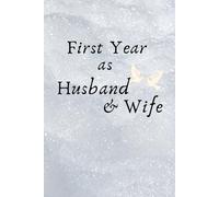 First Year As Husband And Wife: A journal for Just Married Couple