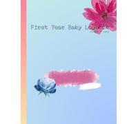 First Year Baby Logbook - simple & easy - flower paint: Simple Daily Logbook to Record Growth, Milestones, and Memories