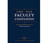 First-Year Faculty Companion 2026-2027: An Academic Planner for New Faculty
