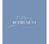 First Year of Retirement: Bucket List & Reflection Journal: 52-Week Activity Planner with Monthly Prompts, Progress Tracker & Inspiration for New Retirees - Milestone Blue