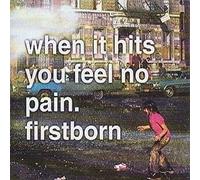 Firstborn - When It Hits You Feel No Pain