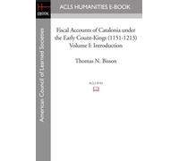 Fiscal Accounts of Catalonia under the Early Count-Kings (1151-1213) Volume I: Introduction: 1