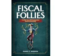 Fiscal Follies: A Little Fun with Economics (and Economists)