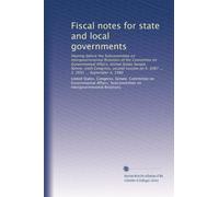 Fiscal notes for state and local governments: Hearing before the Subcommittee on Intergovernmental Relations of the Committee on Governmental Affairs, ... on S. 3087 ... S. 2691 ... September 4, 1980