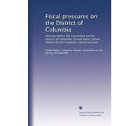 Fiscal pressures on the District of Columbia: Hearing before the Committee on the District of Columbia, United States Senate, Ninety-fourth Congress, second session: Volume 7