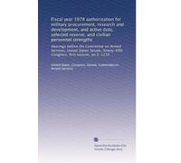 Fiscal year 1978 authorization for military procurement, research and development, and active duty, selected reserve, and civilian personnel ... Congress, first session, on S. 1210: Volume 9