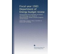 Fiscal year 1983 Department of Energy budget review (v.6): hearing before the Committee on Science and Technology, U.S. House of Representatives, Ninety-seventh Congress, second session
