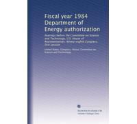 Fiscal year 1984 Department of Energy authorization: hearings before the Committee on Science and Technology, U.S. House of Representatives, Ninety-eighth Congress, first session: Volume 3