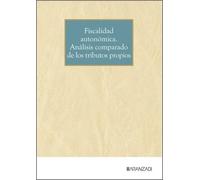 Fiscalidad autonómica. Análisis comparado de los tributos propios