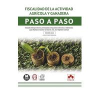 Fiscalidad de la actividad agrícola y ganadera. Paso a paso: Estudio integral de los principales impuestos directos e indirectos que afectan al sector en las CC.AA. de régimen común