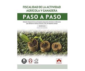 Fiscalidad de la actividad agrícola y ganadera. Paso a paso: Estudio integral de los principales impuestos directos e indirectos que afectan al sector en las CC.AA. de régimen común