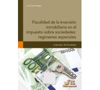 Fiscalidad De La Inversión Inmobiliaria En El Impuesto Sobre Sociedades : Regímenes Especiales.