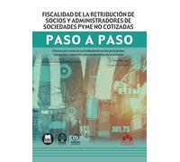 Fiscalidad de la retribución de socios y administradores de sociedades pyme no cotizadas. Paso a paso 2.ª edición 2026: Claves para conocer su ... y aplicarlo adecuadamente en la práctica