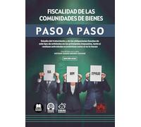 Fiscalidad de las comunidades de bienes. Paso a paso: Estudio del tratamiento y de las obligaciones fiscales de este tipo de entidades en los ... actividades económicas como si no lo hacen