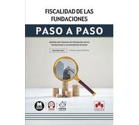 Fiscalidad de las fundaciones. Paso a paso: Análisis del régimen fiscal de las fundaciones y sus beneficios fiscales