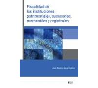 Fiscalidad de las instituciones patrimoniales, sucesorias, mercantiles y registrales
