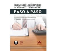 Fiscalidad de los honorarios de abogados y procuradores. Paso a paso (2.ª EDICIÓN 2024): Todas las claves impositivas en torno a los honorarios de ... las costas y las provisiones de fondos