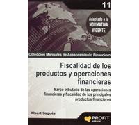 Fiscalidad de los productos y operaciones financieras: Marco tributario de las operaciones financieras y fiscalidad de los principales productos financieros (SIN COLECCION)